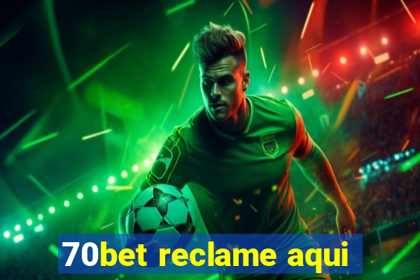 70bet reclame aqui